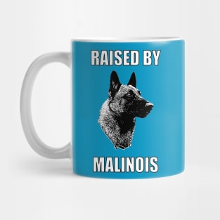 Raised by Malinois Mug